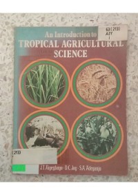 Image of AN INTRODUCTION TO TROPICAL AGRICULTURAL SCIENCE__001