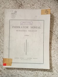 Image of INDIKATOR SOSIAL SUMATERA SELATAN 1990