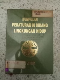 Image of KUMPULAN PERATURAN DI BIDANG LINGKUNGAN HIDUP
