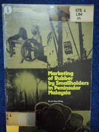 Image of MARKETING OF RUBBER BY SMALHOLDERS 
IN PENINSULAR MALAYSIA