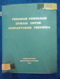 Image of PEDOMAN PENGUJIAN EFIKASI UNTUK PENDAFTARAN
 PESTISIDA