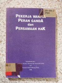 Image of PEKERJA WANITA PERAN GANDA DAN PERSAMAAN HAK
