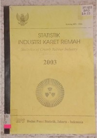 Image of STATISTIK INDUSTRI KARET REMAH 2003_001