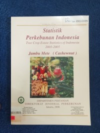 Image of STATISTIK PERKEBUNAN INDONESIA JAMBU METE (CADHEWNUT) 2003_2005
