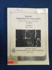 Image of STATISTIK PERKEBUNAN INDONESIA KARET (RUBBER) 2001_2003