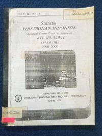 Image of STATISTIK PERKEBUNAN INDONESIA KELAPA SAWIT 2001 2003