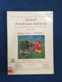 Image of STATISTIK PERKEBUNAN INDONESIA KELAPA SAWIT (OIL PALM) 2003-2005