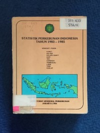 Image of STATISTIK PERKEBUNAN INDONESIA TAHUN 1983-1985
