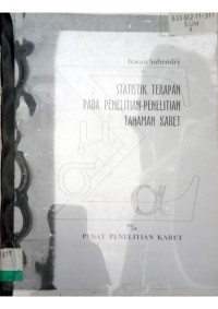 Image of STATISTIK TERAPAN PADA PENELITIAN-PENELITIAN TANAMAN KARET