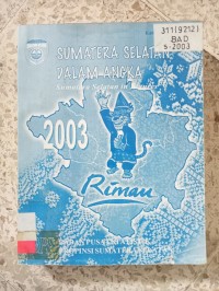 Image of SUMATRA SELATAN DALAM ANGKA SUMATRA SELATAN IN DFIGURES 2003