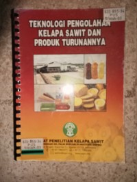 Image of TEKNOLOGI PENGOLAHAN KELAPA SAWIT DAN PRODUK TURUNANNYA(1)