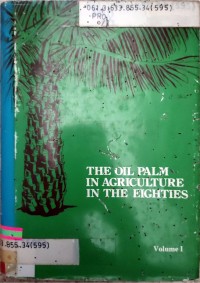 Image of THE OIL PALM IN AGRICULTURE IN THE EIGHTIES VOLUME I_001