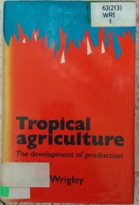 Image of TROPICAL AGRICULTURE THE DEVELOPMENT OF PRODUCTION