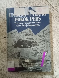 Image of UNDANG-UNDANG POKOK PERS PROSES PEMBENTUKAN DAN PENJELASANNYA